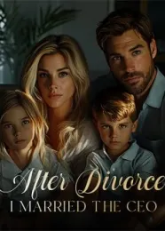 Book cover of “After Divorce, I Married the CEO“ by undefined