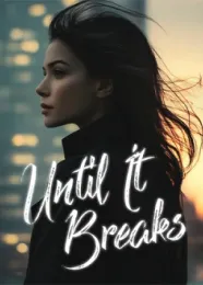 Book cover of “Until It Breaks“ by undefined